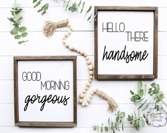 Good Morning Gorgeous Hello There Handsome Farmhouse SVG, Bathroom SVG, Hello SVG, Mr and Mrs Svg