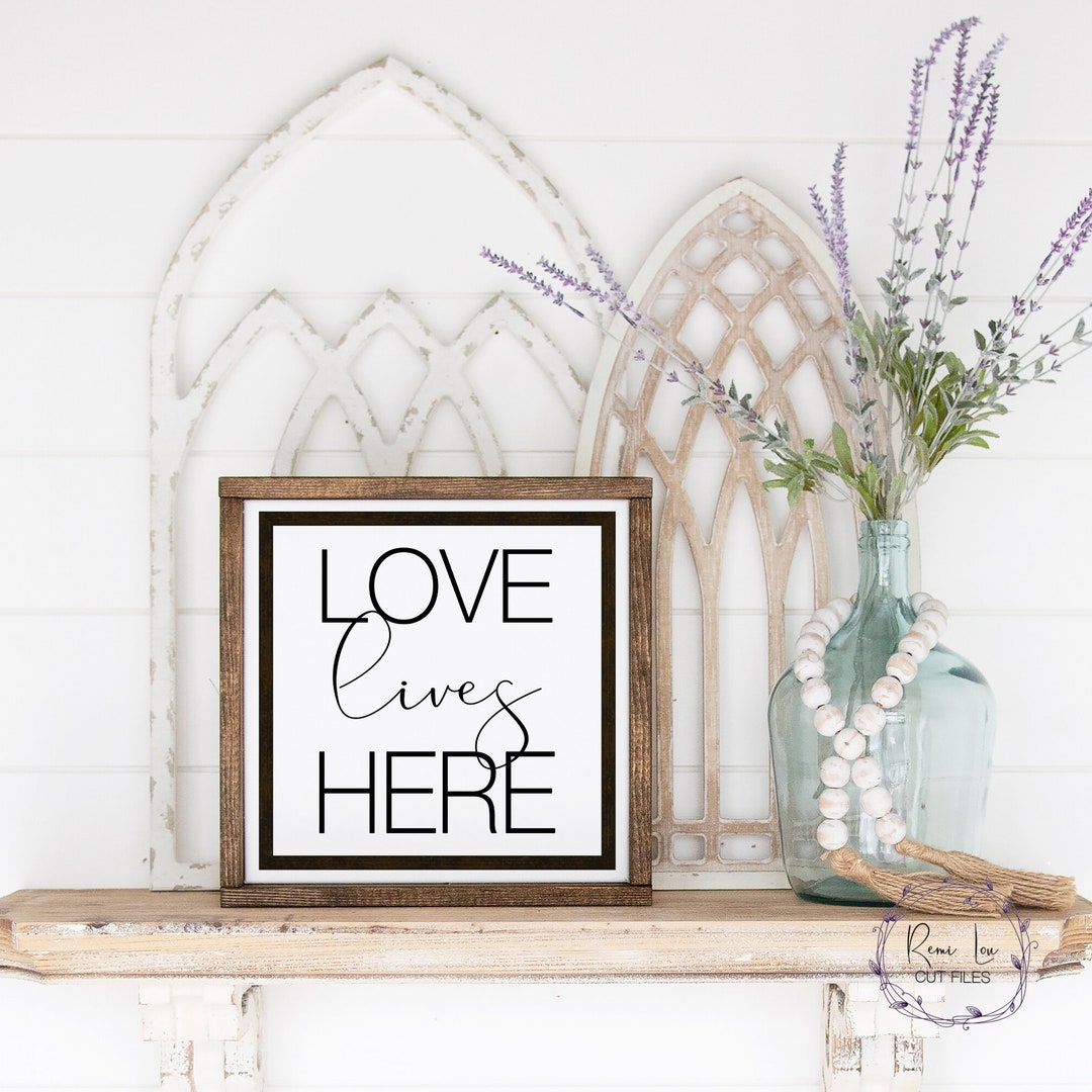 Love Lives Here Farmhouse SVG, Family SVG, Love Lives Here Sign Love ...