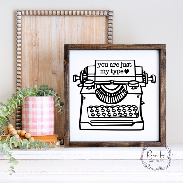 You Are Just My Type Typewriter Valentine SVG, Antique Typewriter Valentines Day SVG, Farmhouse Sign Svg, T-shirt Svg