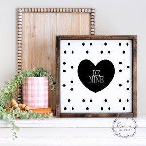 Be Mine Valentines Heart SVG, Polka Dot SVG, Valentine SVG, Farmhouse Sign Svg, Coffee Mug Svg, Pillow Svg