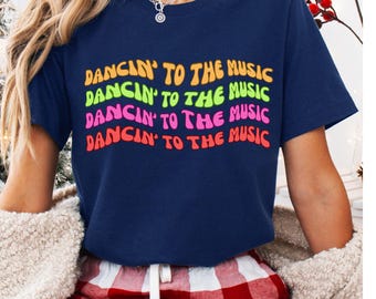 Retro Dancin' To The Music Tee, Dance Music Shirt, Music Lover Gift, Vintage Dance Top, Dancer Who Moves T-Shirt, Dance Lovers Shirt