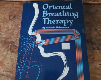 Orientalische Atemtherapie. Takashi Nakamura. Japan Veröffentlichungen. 1981. Erste PB Edition.