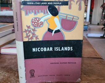 Nicobar Islands. Kaushal Kumar Mathur. National Book Trust. 1967. First Printing. Scarce.