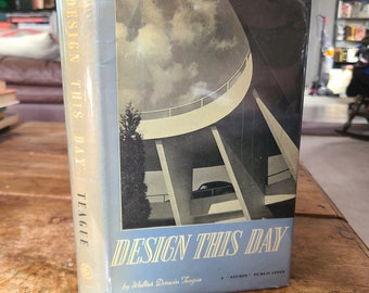 Design This Day. Walter Dorwin Teague. First British Edition. 1946. Scarce.