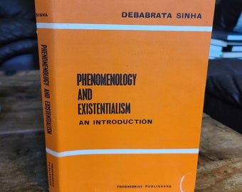 Phenomenology and Existentialism. An Introduction. Debabrata Sinha. First Edition. 1974.