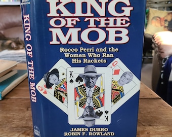 Firmado. Rey de la mafia. Rocco Perri y las mujeres que dirigían sus negocios ilícitos. James Dubro. Robin F. Rowland. Primera edición. 1987. Poco común.