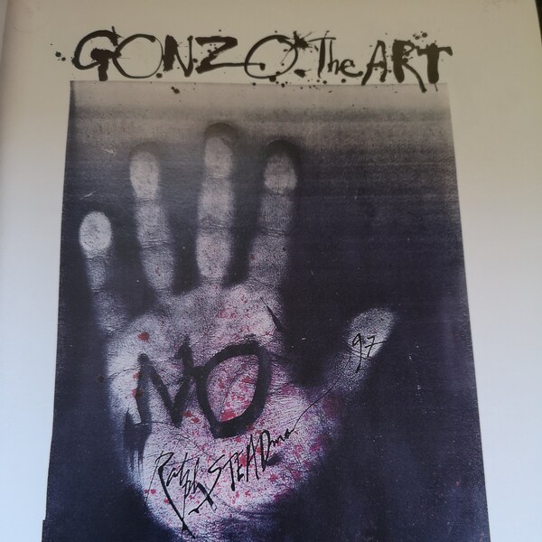 Gonzo The Art of Ralph Steadman. Ralph Steadman. First Edition