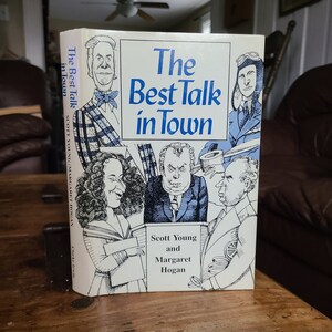 Inscribed. The Best Talk in Town. Scott Young and Margaret Hogan. Clarke. First Edition. 1979.