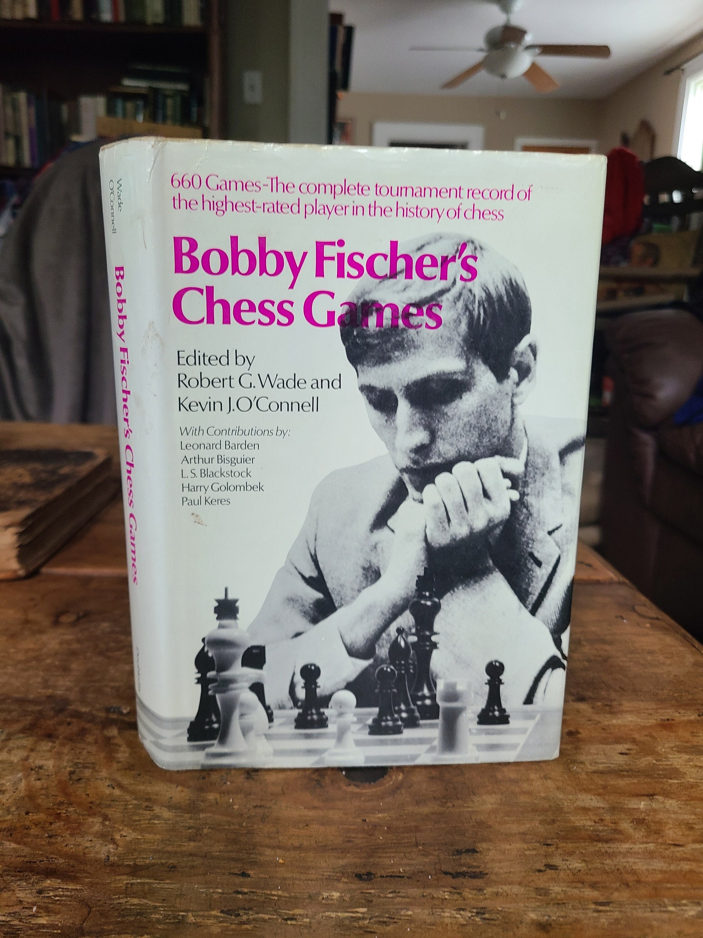 Bobby Fischers Chess Games. Edited by Robert G. Wade and 