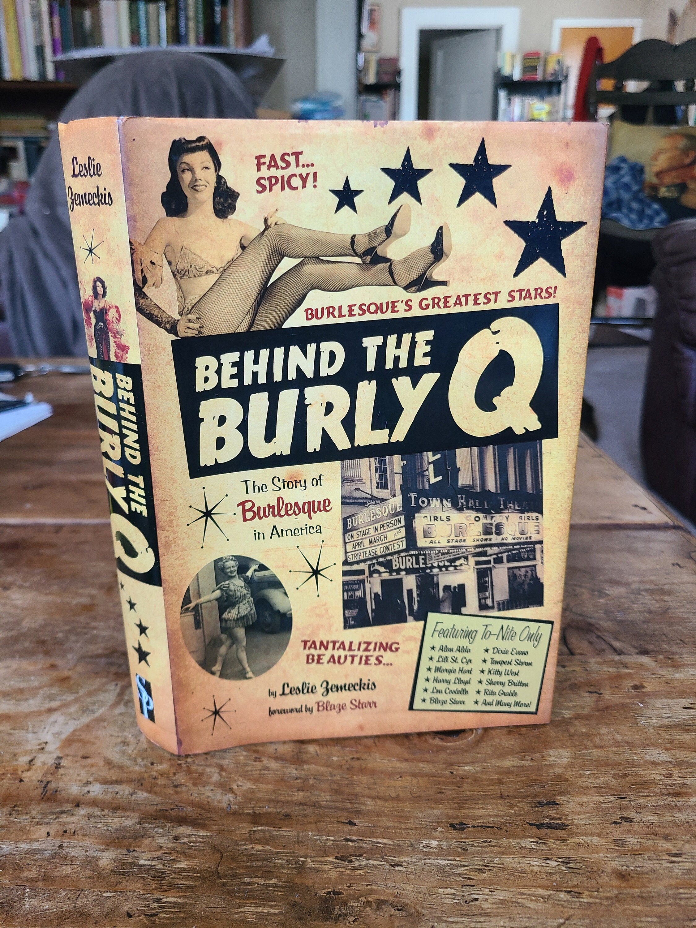 Behind the Burly Q. the Story of Burlesque in America. Leslie
