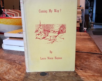 Signed. Coming My Way? Laura Nixon Haynes. Tower Books. 1948. First Edition. Rare.