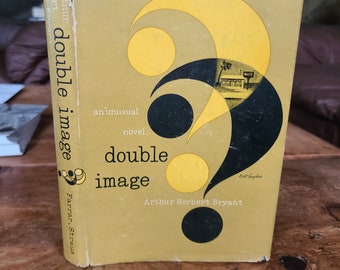 Double Image. Arthur Herbert Bryant. 1947. First Edition. Rare.