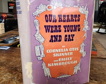 Inscribed. Our Hearts Were Young and Gay. Cornelia Skinner. Emily Kimbrough. 1943. Dodd. Best friends, adventure.