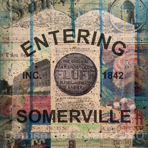 May include: A vintage-style collage featuring the words "Entering Somerville Inc. 1842" with a black and white image of a marshmallow fluff jar. The collage is made up of various textures and patterns, including a blue and white striped pattern, a brown and white speckled pattern, and a yellow and brown speckled pattern.