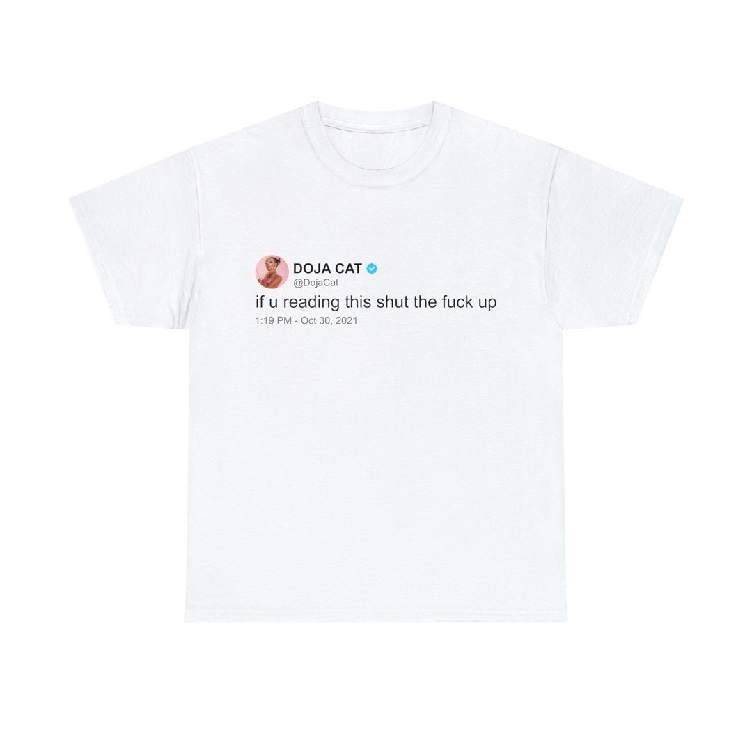 Doja Cat 'if U Reading This' T Shirt, Twitter Quote