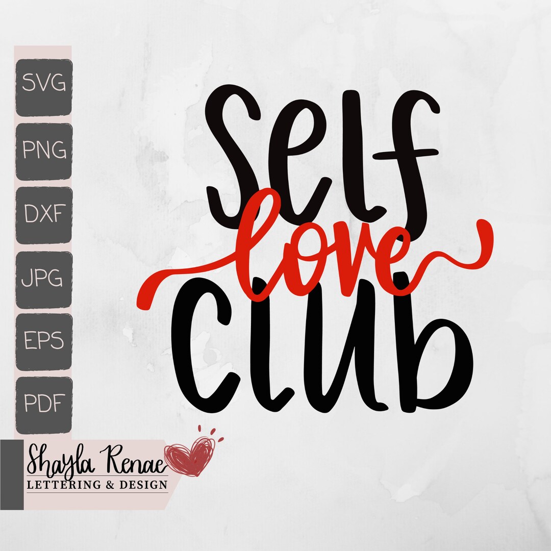 Self Love Club Handlettered SVG | Cricut & Silhouette (digital Download ...