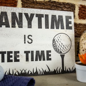 Anytime Tee Time Golf Wall Art Rustic wooden sign - Golf Decor - Golf Gifts for Men Women