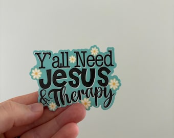Y'all Need Jesus and Therapy Christian Sticker
