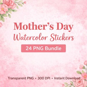 Mother’s Day Watercolor Stickers PNG Bundle | Feliz Día Mamá Clipart | Mom Stickers Transparent PNG | Printable Sticker Pack | Scrapbook Pla