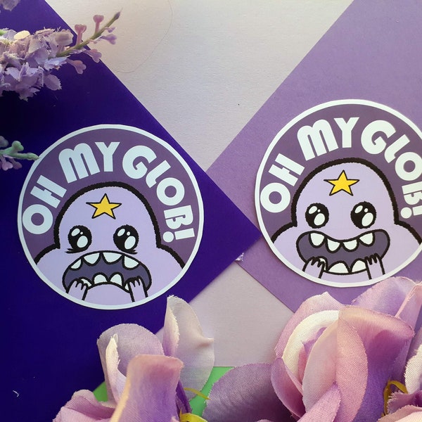 Lumpy Space Princess (LSP) "Oh My Glob!" Sticker!