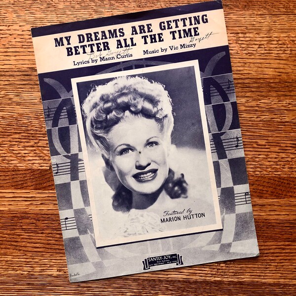 Vintage Sheet Music: "My Dreams Are Getting Better All The Time" by Curtis and Mizzy -1944- performed by Marion Hutton-piano and vocal music