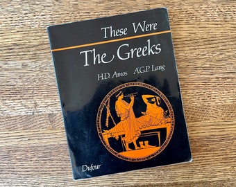 These Were The Greeks by H.D. Amos and A.G.P. Lang. Vintage textbook. Paperback book. 1997.  Greek society, history, culture, life.