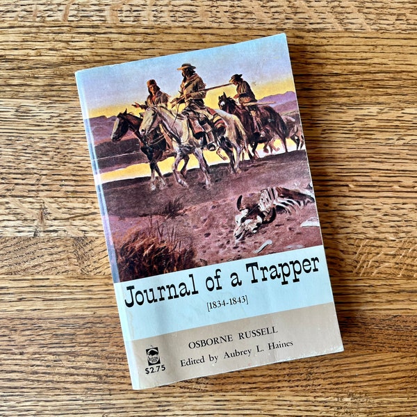 Osborne Russell's Journal of a Trapper [1834-1943] by Audrey L Haines. Vintage paperback book. 1965. US history.