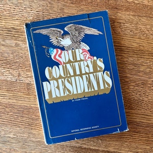 Our Country's Presidents by Frank Freidel, vintage National Geographic Society book, 1983, American history, United States leaders