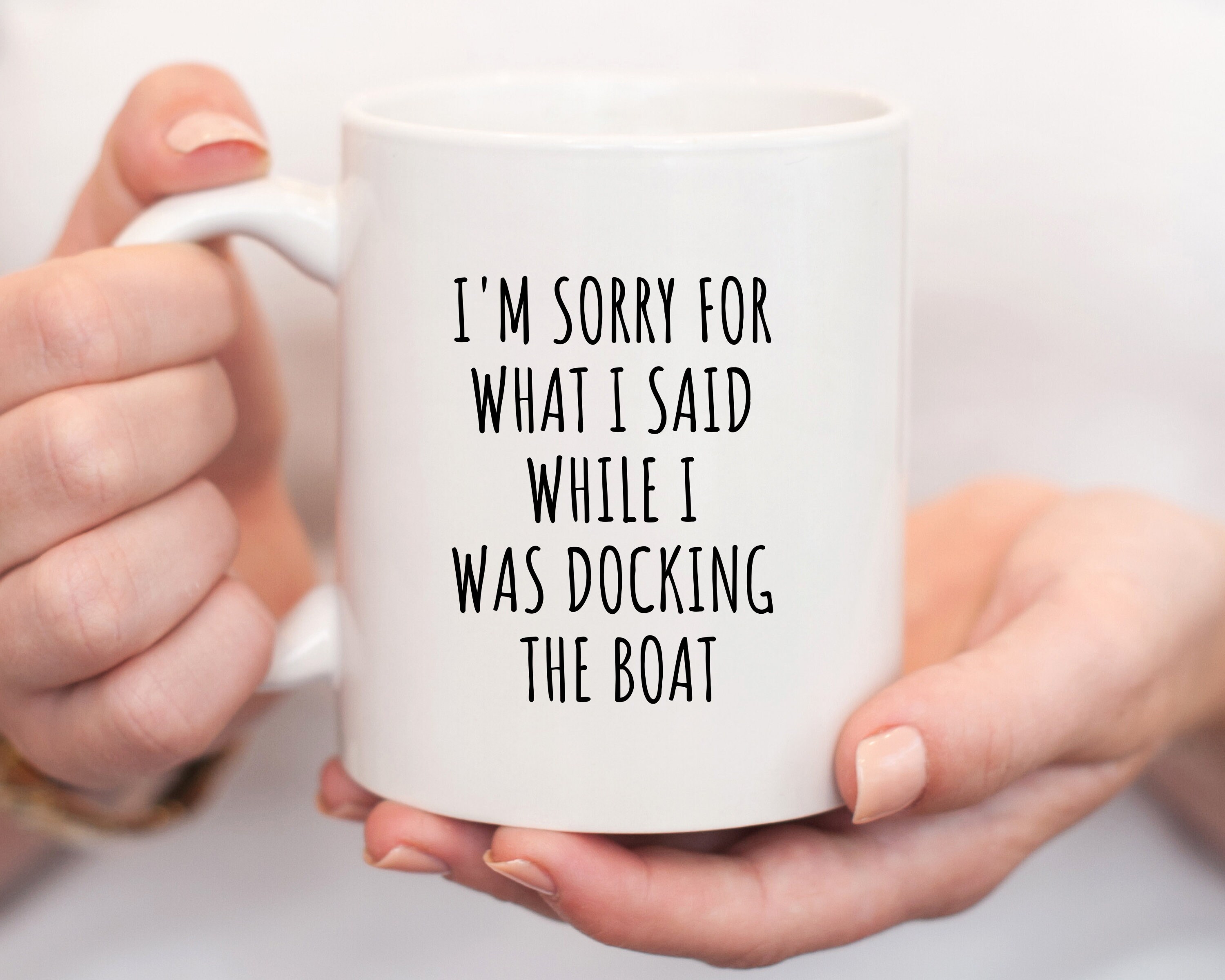 im sorry for what i said while i was docking the boat