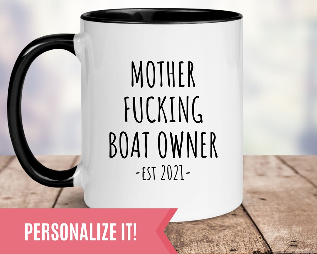 New Boat Owner Mug New Boat Owner Gift Mother Fucking Boat Owner Coffee