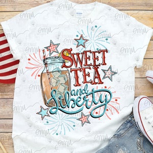 Sweet Tea and Liberty PNG, 4th of July sublimation file with fireworks