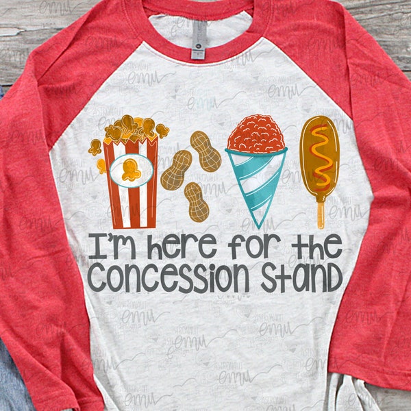 I’m Here For The Concession Stand PNG, Baseball sublimation file