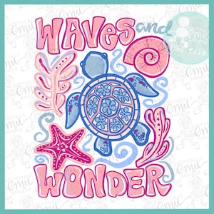 May include: A digital illustration featuring a blue sea turtle with a floral design on its shell, surrounded by pink and blue sea elements. The words "WAVES and WONDER" are written in pink bubble letters. The design has a nautical theme.