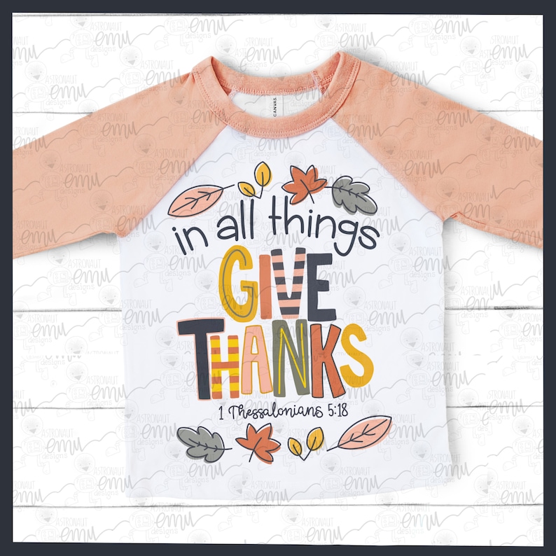 In All things Give Thanks PNG file, Thessalonians 5:18 sublimation file image 3