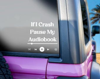 If I Crash Pause My Audiobook Car Decal: Book Lover Gift