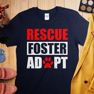 Rescue Foster Adopt T-Shirt, Animal Rescue Shirt, Pet Adoption Tee, Foster Pets Shirt, Adopt Don't Shop T-Shirt, Paw Print Shirt
