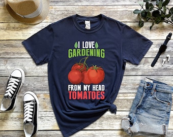 Uwielbiam ogrodnictwo z mojej głowy Pomidory Koszulki, Plant Mom T Shirt, Sadzenie Miłości Prezenty, Ogrodnictwo T-shirt, Ogrodnik T-shirt