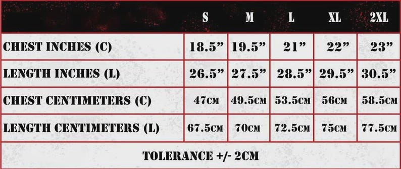 May include: A size chart with measurements for chest and length in inches and centimeters. Sizes range from S to 2XL, with chest measurements from 18.5" to 23" and lengths from 26.5" to 30.5". Chest measurements in centimeters range from 47cm to 58.5cm.