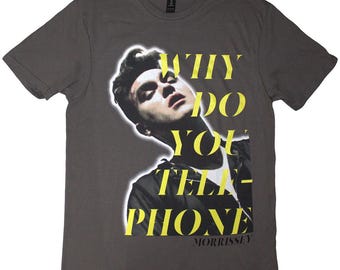 Morrissey Why Do You Telephone?  T-Shirt Unisex