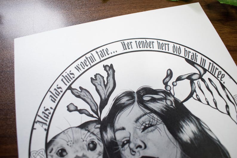 May include: Black and white illustration featuring a woman's face, an otter, and botanical elements. The artwork includes text in a circular pattern: "Alas, alas this woeful fate... Her tender hert did brak in three."