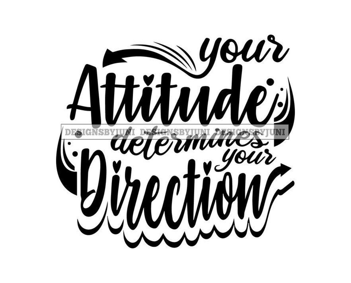 Quote Attitude Direction Goals Mentally Positivity SVG PNG JPG | Etsy