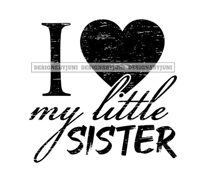 Download Quote Little Sister Family Child Girl Love Svg Png Jpg Vector Clipart Circuit Cut Cutting Art Collectibles Drawing Illustration Kromasol Com