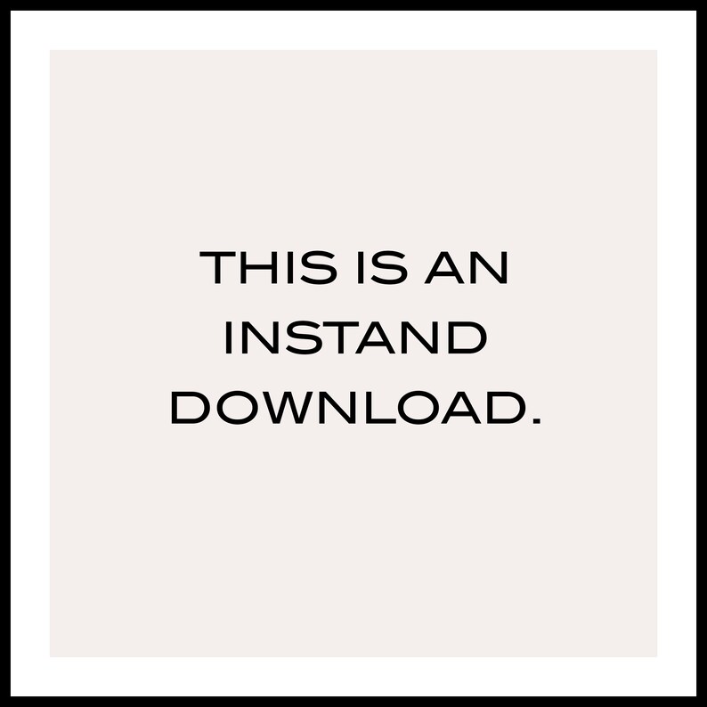 May include: Text on a white background that reads "THIS IS AN INSTAND DOWNLOAD."