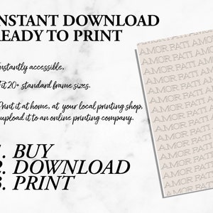 May include: A printable digital download with instructions to buy, download, and print. The text "Instant Download Ready to Print" is at the top of the image. The text "Instantly accessible, Fit 20+ standard frame sizes, Print it at home, at your local printing shop, or upload it to an online printing company." is below the title. The text "1. BUY 2. DOWNLOAD 3. PRINT" is at the bottom of the image. The right side of the image has a repeating pattern of the text "AMOR FATI AMOR FATI" in a light gray color.