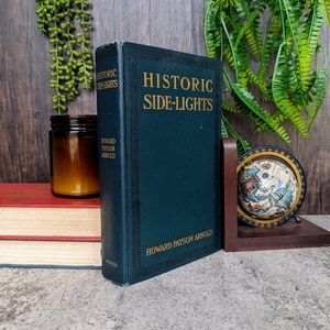 Historic Side-Lights Howard Payson Arnold 1899 - Antique Illustrated U.S History Book