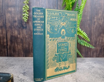 El tesoro dorado de canciones y letras estadounidenses, de Frederic Lawrence Knowles, 1899 - L. C. Page and Company - Boston