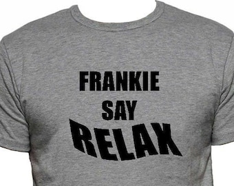 Frankie Say RELAX T-Shirt. Friends T-shirt.