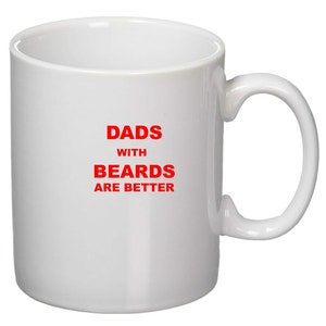 Dads With Beard Beards Are Better Father's Day Dad Grandfather To Be Present Daddy Father Poppa Gift 15 oz Ceramic Coffee Tea Soup Mug Cup