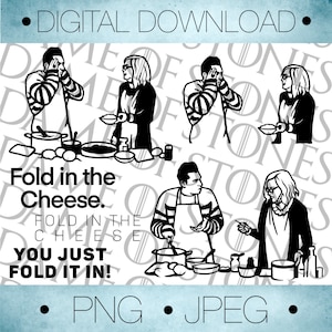 Könnte beinhalten: Schwarz-weiße digitale Download-Grafik mit dem Text "Fold in the Cheese. You Just Fold It In!" und Illustrationen von kochenden Personen. Enthält PNG- und JPEG-Dateiformate.