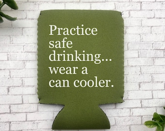 Practic Safe Drinking Can Cooler
